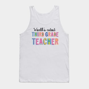 Third Grade Teacher Gifts | World's cutest Third Grade Teacher Tank Top
